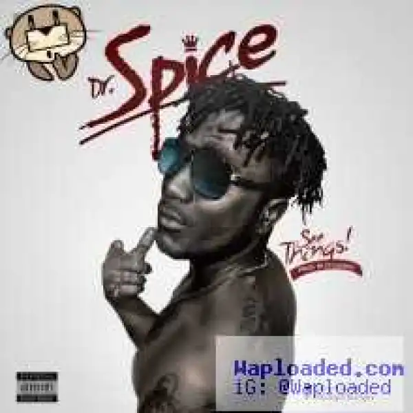 Dr Spice - See Things (Prod. by Di Genius)